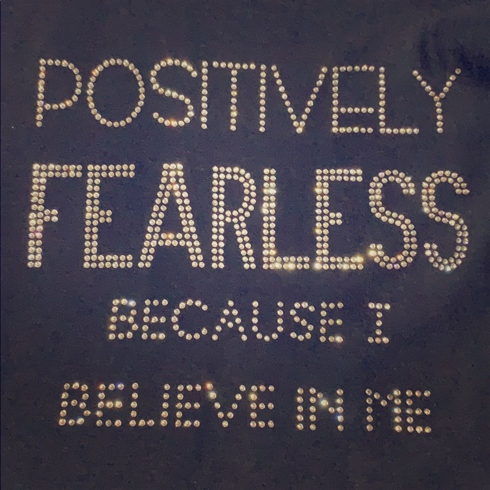 NNWT Positively Fearless Because I Believe In Me Rhinestone Tee